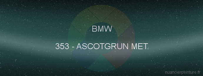 Peinture Bmw 353 Ascotgrun Met.