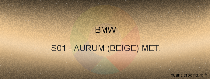 Peinture Bmw S01 Aurum (beige) Met.