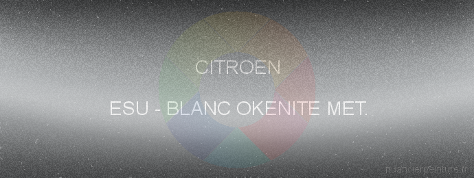 Peinture Citroen ESU Blanc Okenite Met.