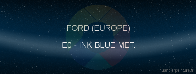 Peinture Ford (europe) E0 Ink Blue Met.