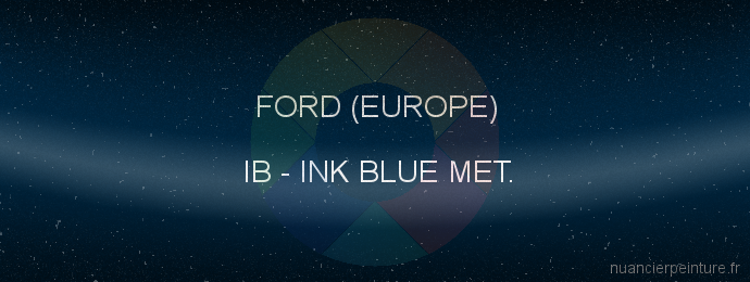 Peinture Ford (europe) IB Ink Blue Met.