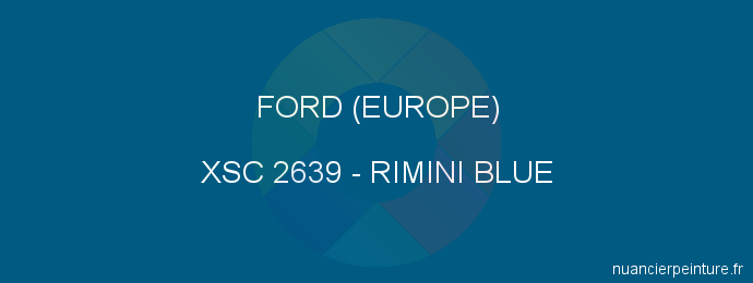 Peinture Ford (europe) XSC 2639 Rimini Blue