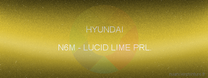 Peinture Hyundai N6M Lucid Lime Prl.