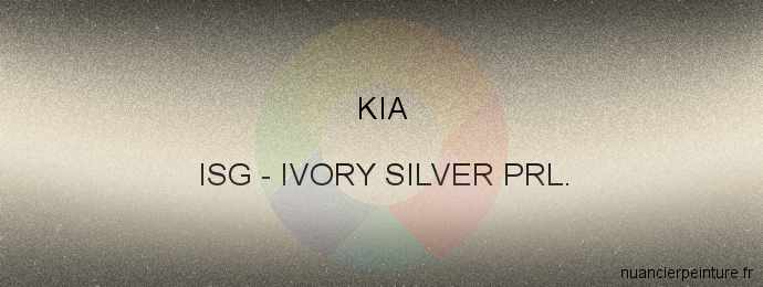 Peinture Kia ISG Ivory Silver Prl.