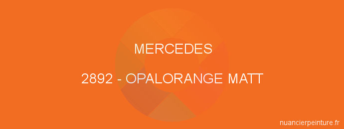 Peinture Mercedes 2892 Opalorange Matt