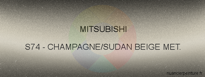 Peinture Mitsubishi S74 Champagne/sudan Beige Met.