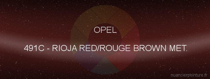 Peinture Opel 491C Rioja Red/rouge Brown Met.