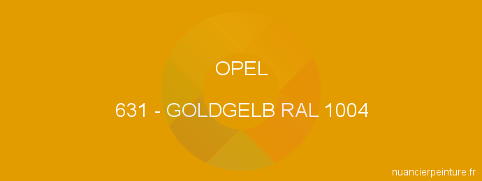 Peinture Opel 631 Goldgelb Ral 1004