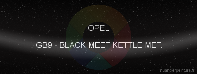 Peinture Opel GB9 Black Meet Kettle Met.