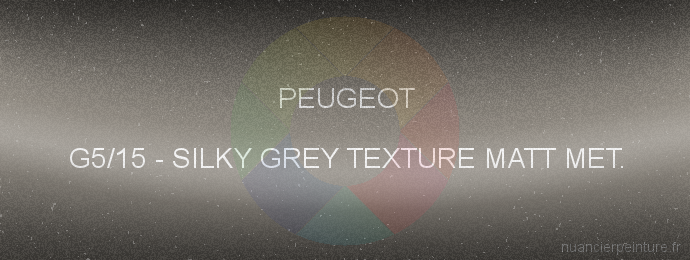 Peinture Peugeot G5/15 Silky Grey Texture Matt Met.