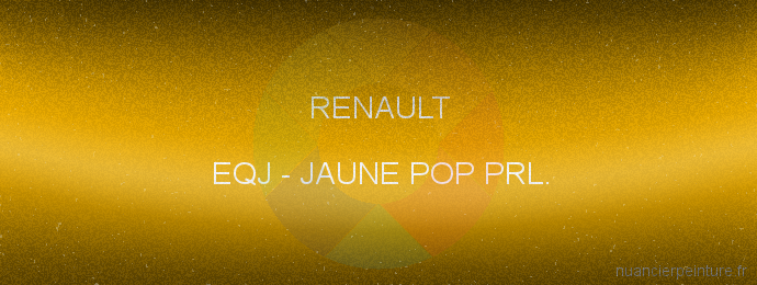 Peinture Renault EQJ Jaune Pop Prl.