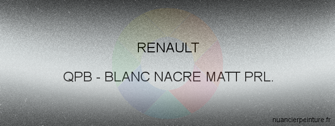 Peinture Renault QPB Blanc Nacre Matt Prl.