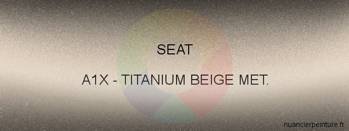 Peinture Seat A1X Titanium Beige Met.