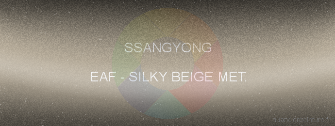 Peinture Ssangyong EAF Silky Beige Met.