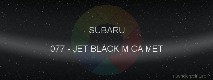 Peinture Subaru 077 Jet Black Mica Met.