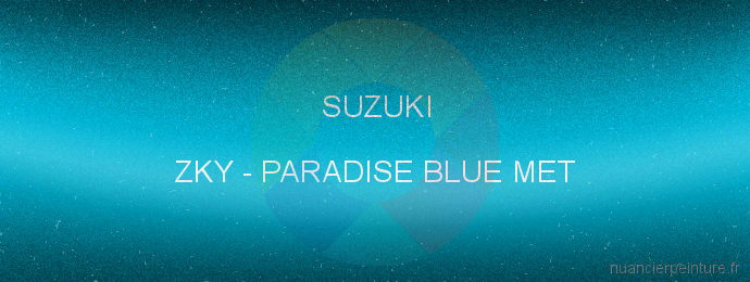 Peinture Suzuki ZKY Paradise Blue Met