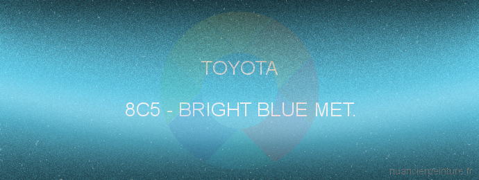 Peinture Toyota 8C5 Bright Blue Met.