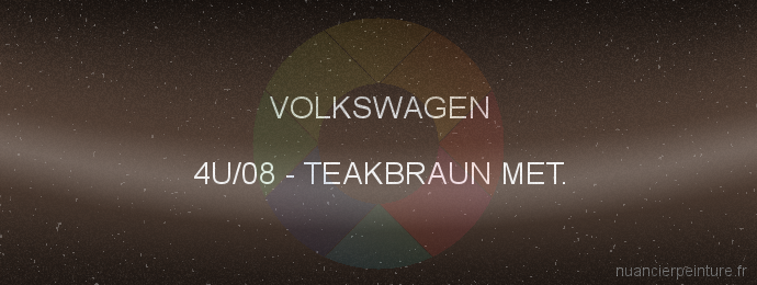 Peinture Volkswagen 4U/08 Teakbraun Met.