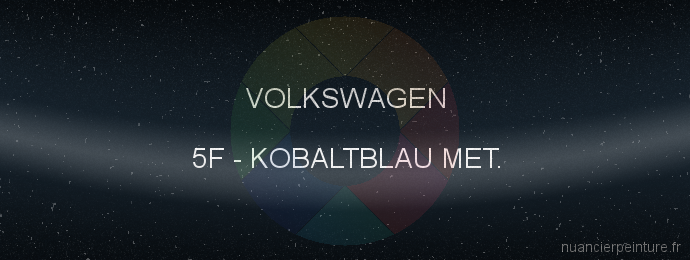 Peinture Volkswagen 5F Kobaltblau Met.