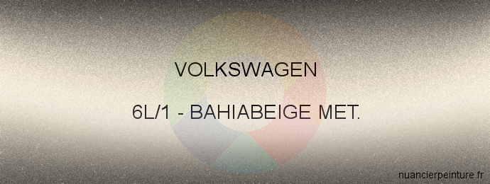 Peinture Volkswagen 6L/1 Bahiabeige Met.