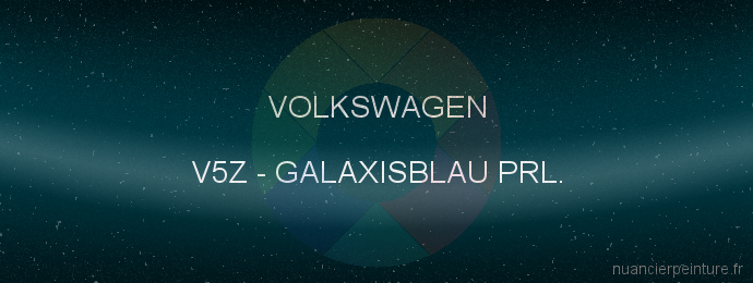 Peinture Volkswagen V5Z Galaxisblau Prl.