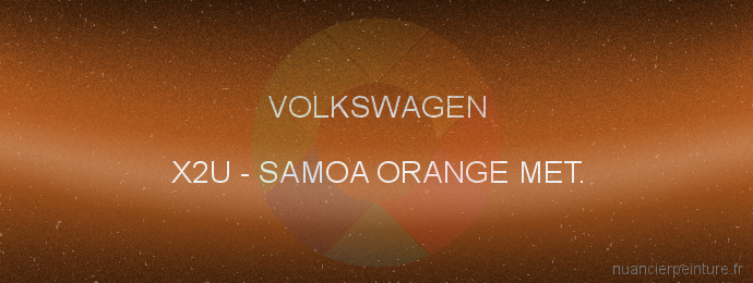 Peinture Volkswagen X2U Samoa Orange Met.