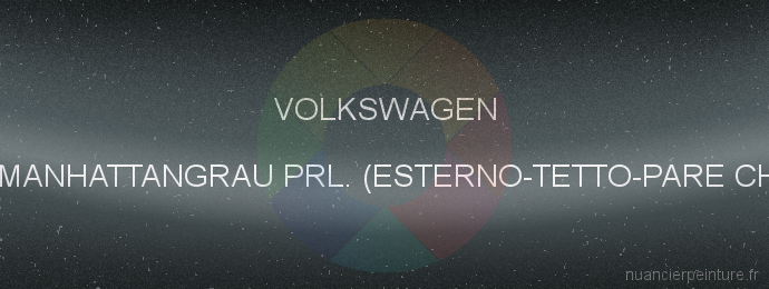 Peinture Volkswagen X7L Manhattangrau Prl. (esterno-tetto-pare Chocs)