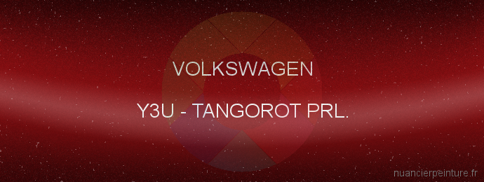 Peinture Volkswagen Y3U Tangorot Prl.