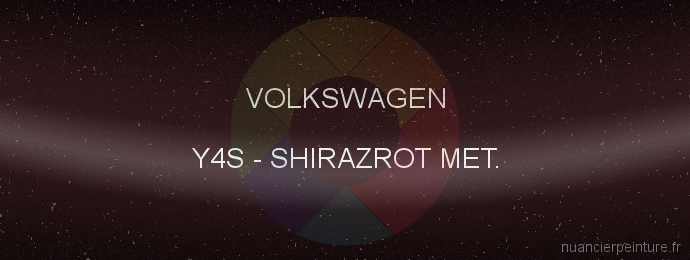 Peinture Volkswagen Y4S Shirazrot Met.