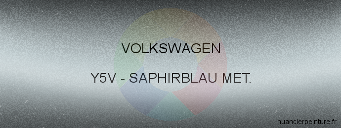 Peinture Volkswagen Y5V Saphirblau Met.